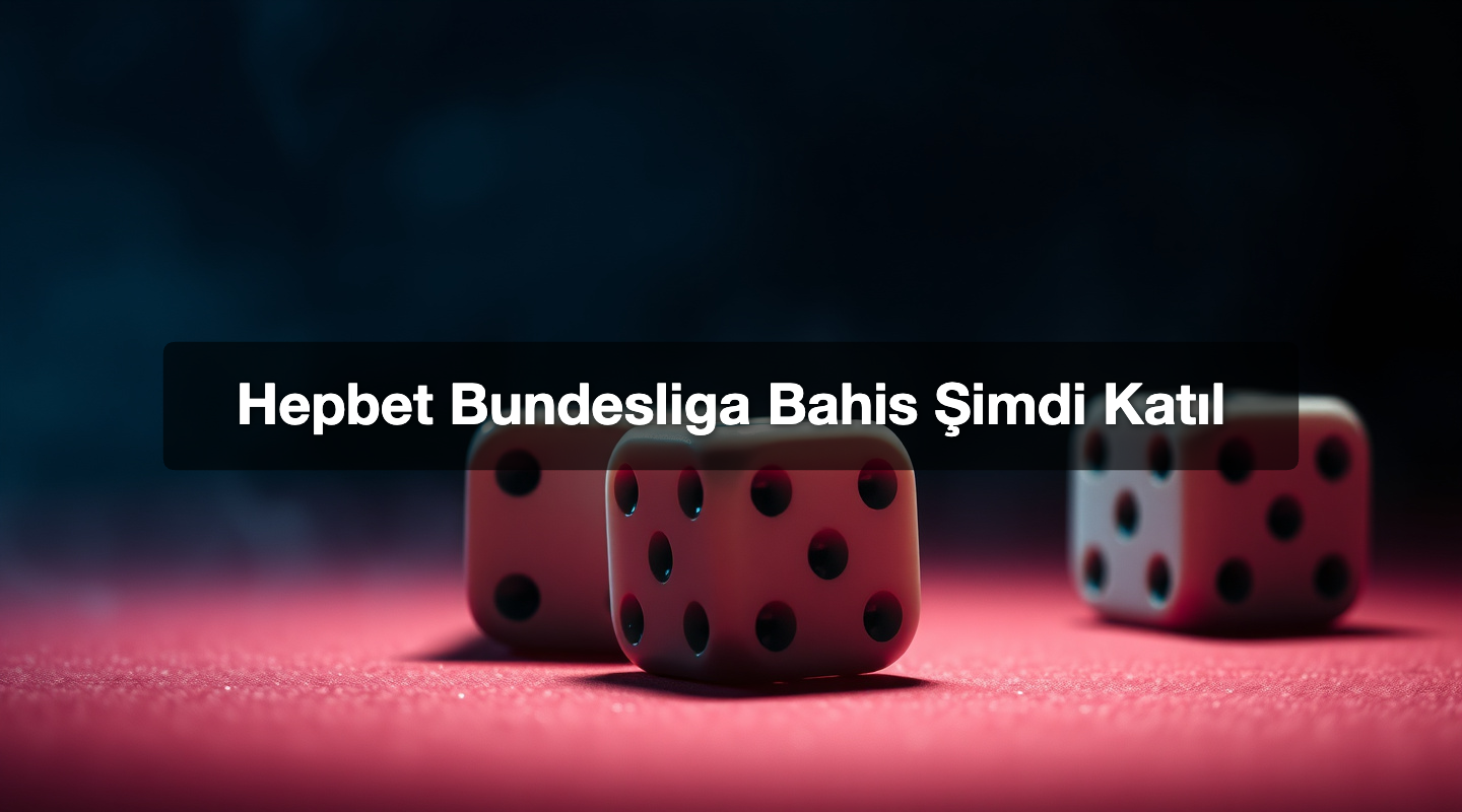 Hepbet Bundesliga Bahis Şimdi Katıl